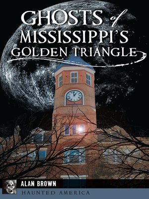 cover image of Ghosts of Mississippi's Golden Triangle